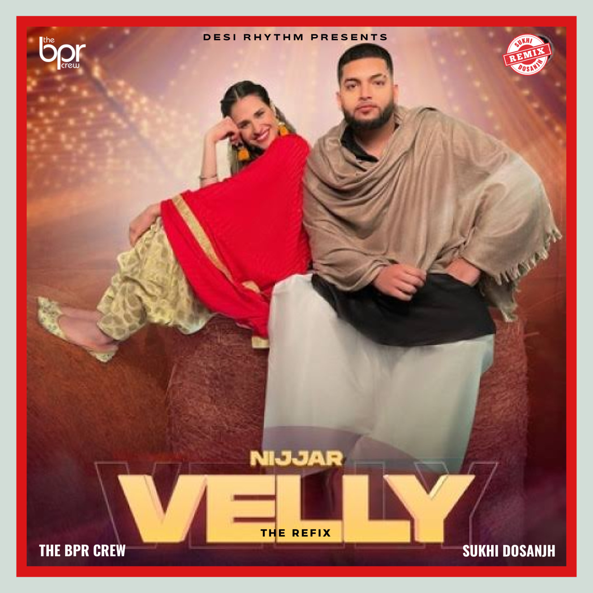 Velly (The Refix) — Sukhi Dosanjh remix of Nijjar & Deepak Dhillon, cover artwork