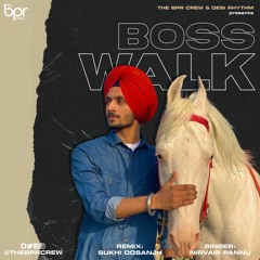 Boss Walk (Remix) — Sukhi Dosanjh remix of Nirvair Pannu, cover artwork
