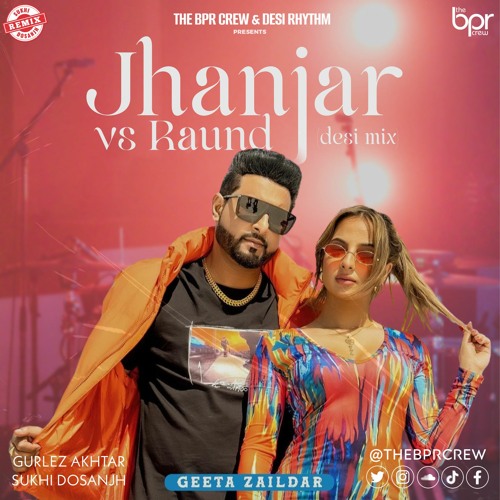 Jhanjar Vs Raund (Desi Mix) — Sukhi Dosanjh remix of Geeta Zaildar & Gurlez Akhtar, cover artwork