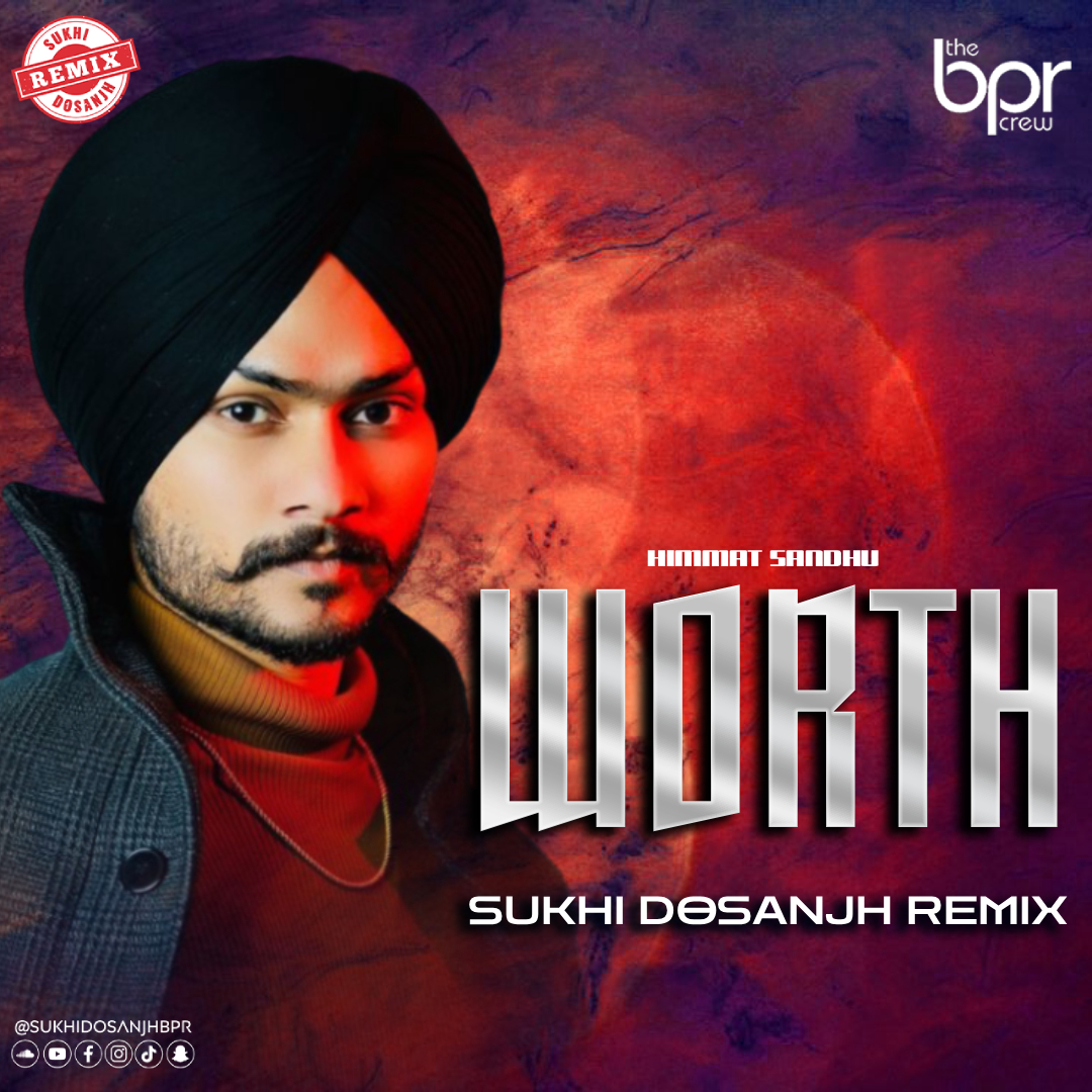 Worth (Remix) — Sukhi Dosanjh remix of Himmat Sandhu, cover artwork
