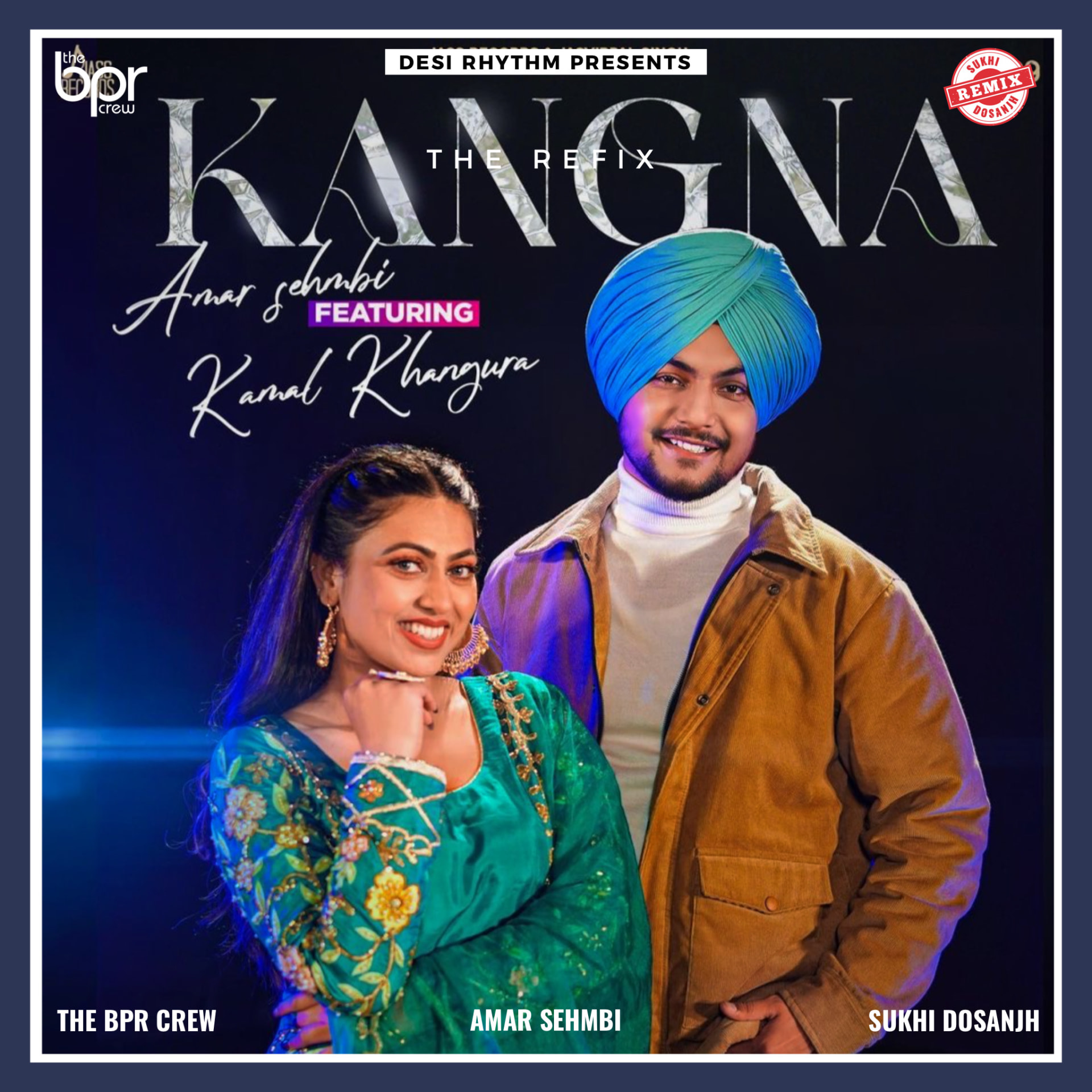 Kangna (The Refix) — Sukhi Dosanjh remix of Amar Sehmbi & Kamal Khangura, cover artwork