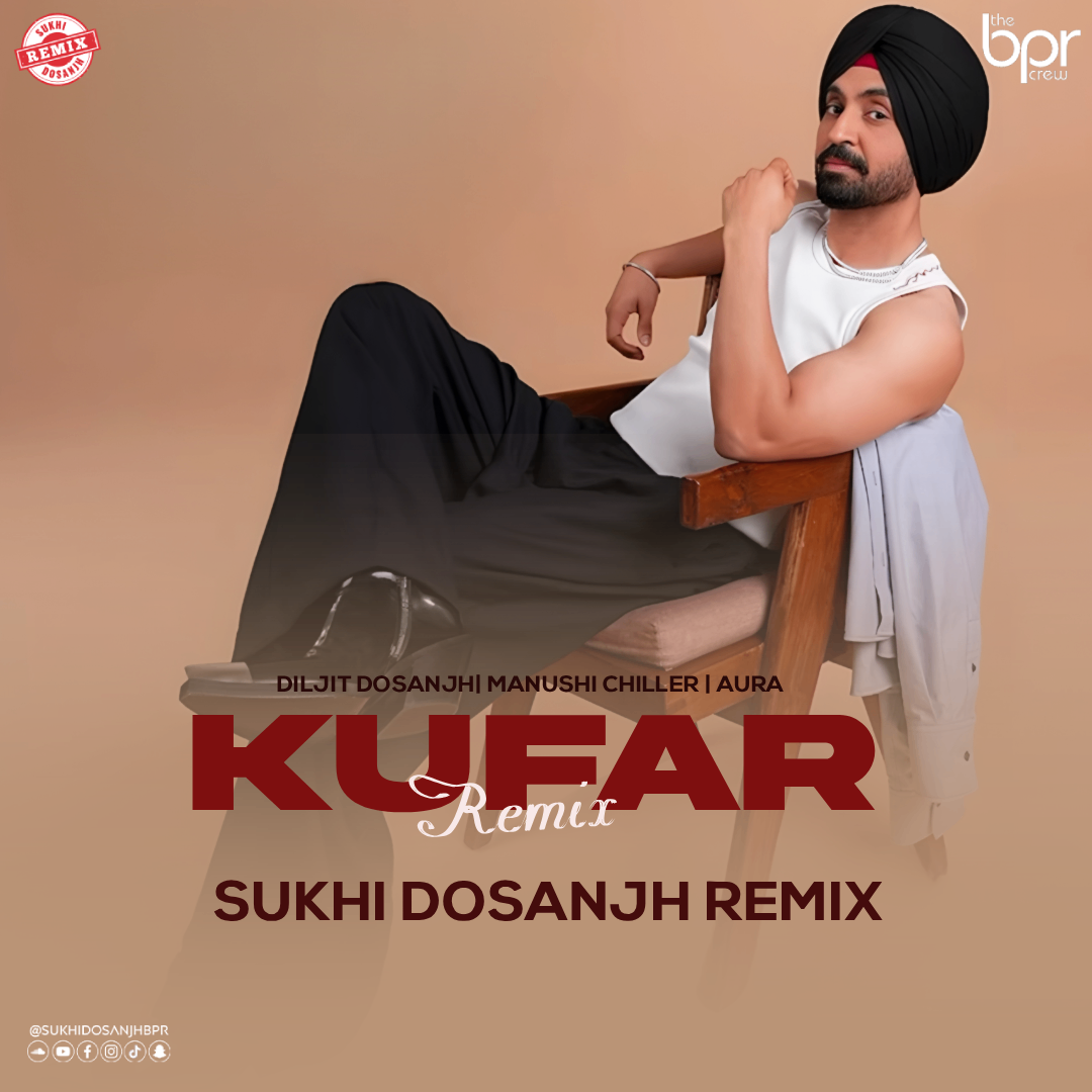 Kufar (Deep House Remix) — Sukhi Dosanjh remix of Diljit Dosanjh & Manushi Chhillar, cover artwork