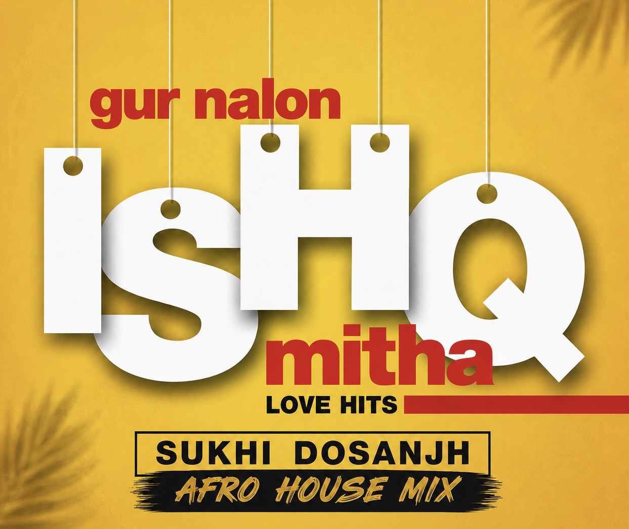Gur Naal Ishq Mitha (Afro House Mix) — Sukhi Dosanjh remix of Malkit Singh, cover artwork