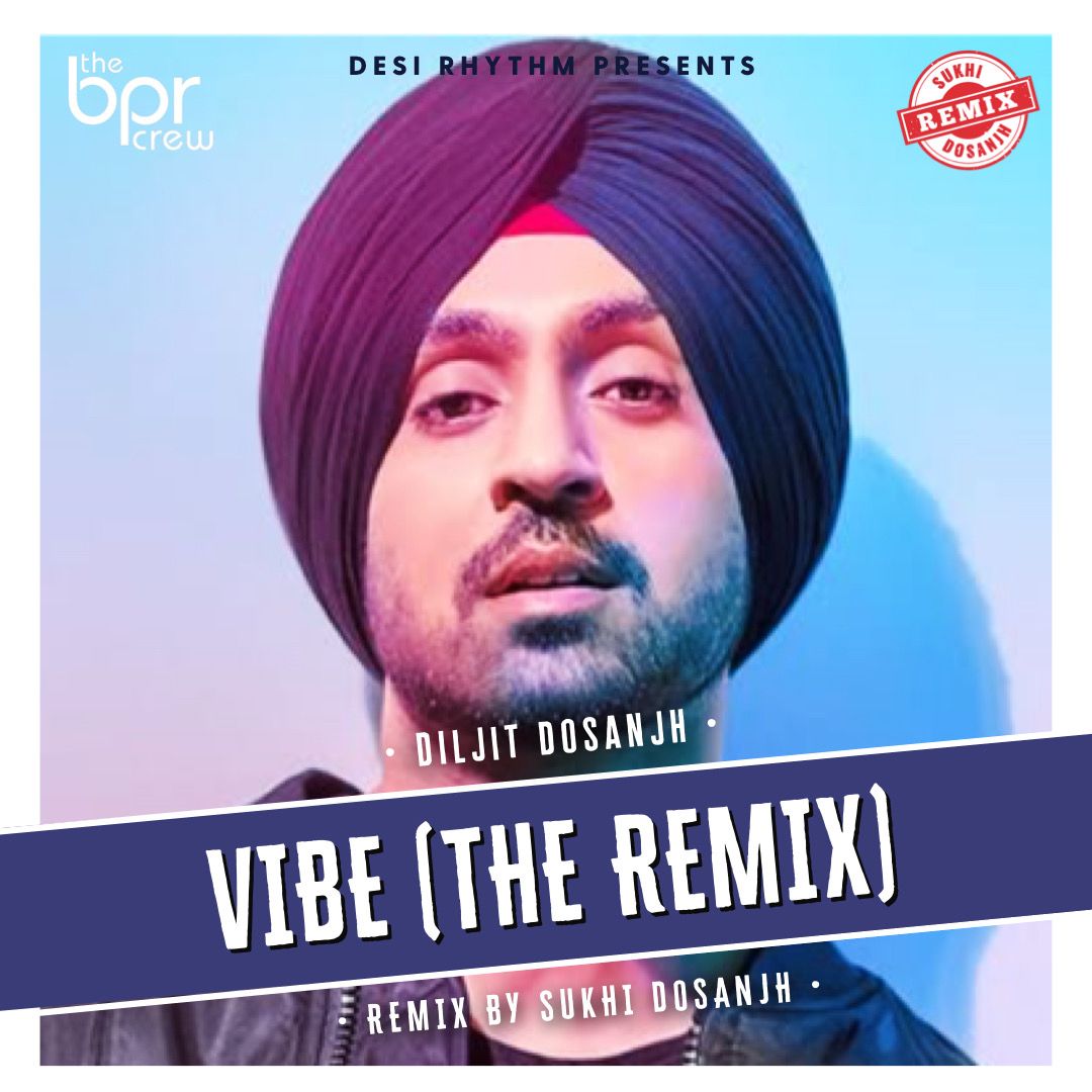 Vibe (The Remix) — Sukhi Dosanjh remix of Diljit Dosanjh, cover artwork